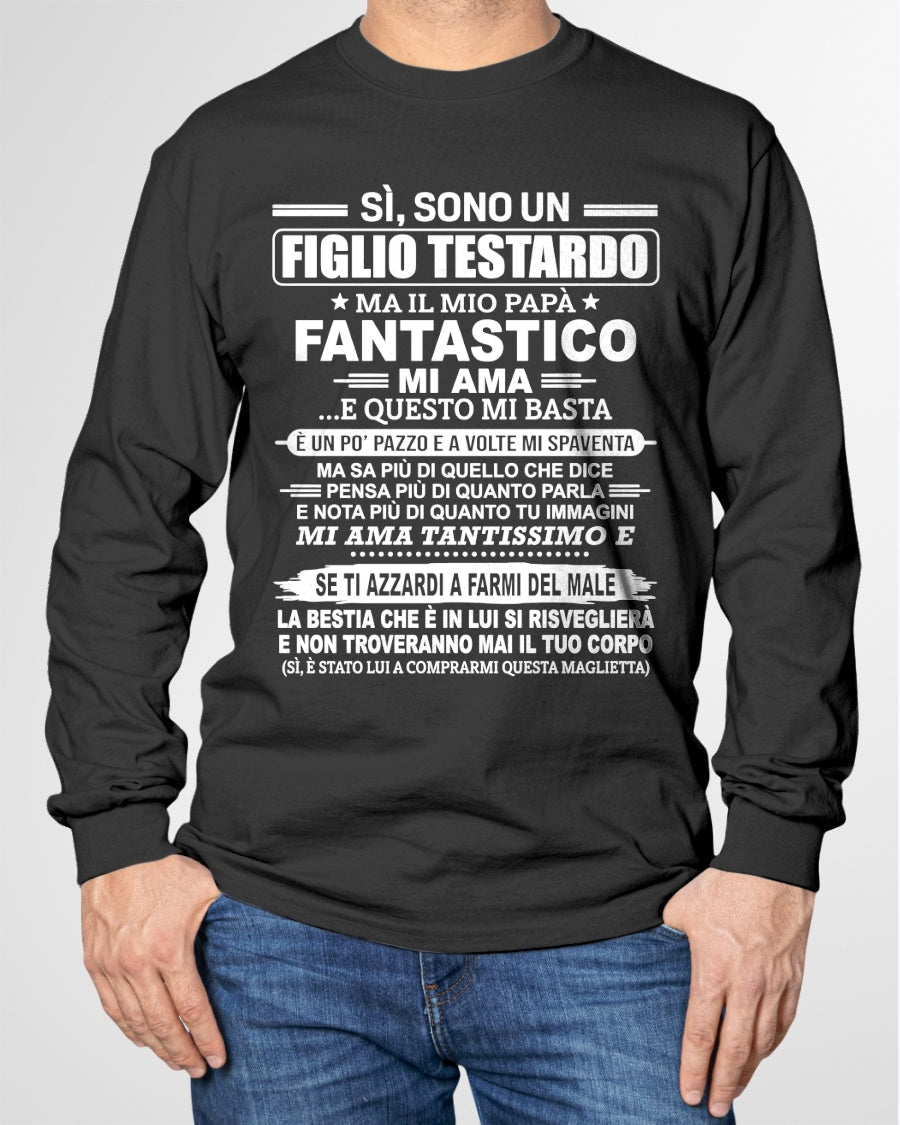 ITA00 - SÌ, SONO UN FIGLIO TESTARDO T-SHIRT – Regalo di Compleanno da un Papà  - nttd00 (SKU2606-89-00)