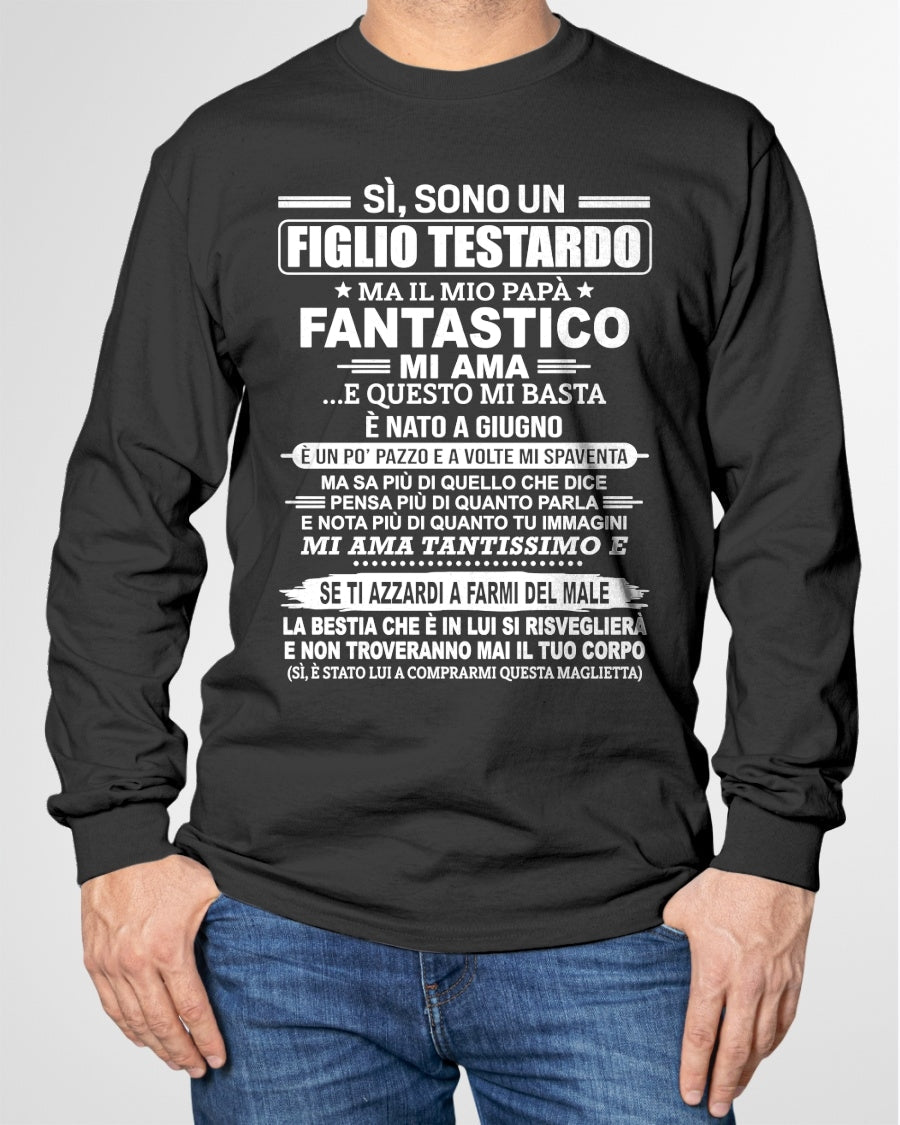 ITA06 - SÌ, SONO UN FIGLIO TESTARDO T-SHIRT – Regalo di Compleanno da un Papà Nato a Giugno - nttd06 (SKU2606-89-06)
