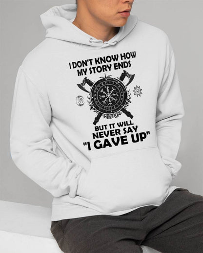 I NEVER SAY "I GAVE UP" - UNISEX T-SHIRT - NTTD00 (SKU12-144)
