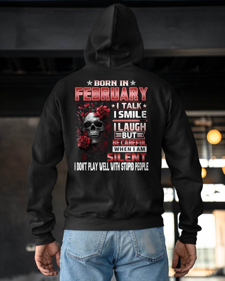 FEBRUARY - BE CAREFUL WHEN I'M SILENT - BIRTHDAY T-SHIRT FOR MEN - NTTD02 (SKU10-69-02)