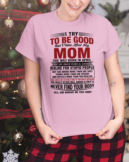 APRIL - TRY TO BE GOOD BUT TAKE AFTER MY MOM - GIFT FROM MOM - NTTD04 (SKU10-03-04)