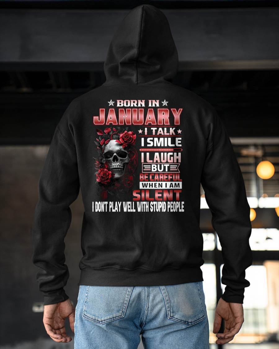 JANUARY - BE CAREFUL WHEN I'M SILENT - BIRTHDAY T-SHIRT FOR MEN - NTTD01 (SKU10-69-01)