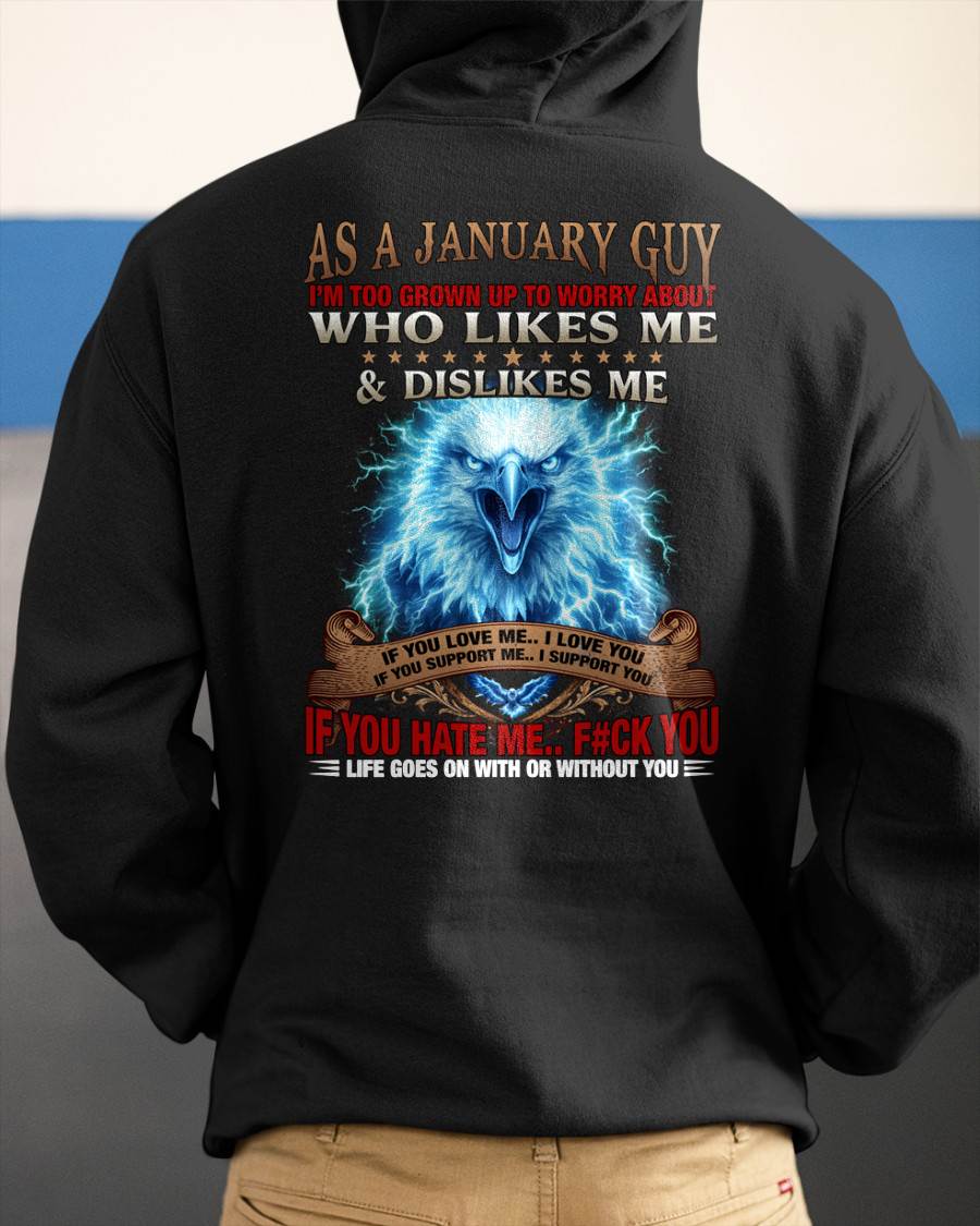 JANUARY - I'M TOO GROWN UP TO WORRY ABOUT - PREMIUM DTG PRINT - BIRTHDAY T-SHIRT FOR MEN - NTTD01 (SKU2604-138-01)