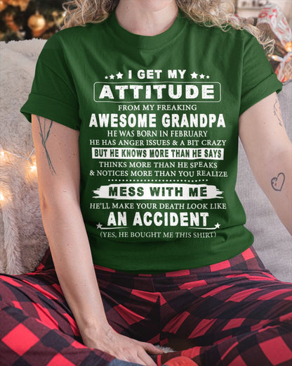 Attitude from Grandpa February Edition – Funny Family T-Shirt – From Grandpa to Granddaughter NTTD02 (SKU07-171-02)