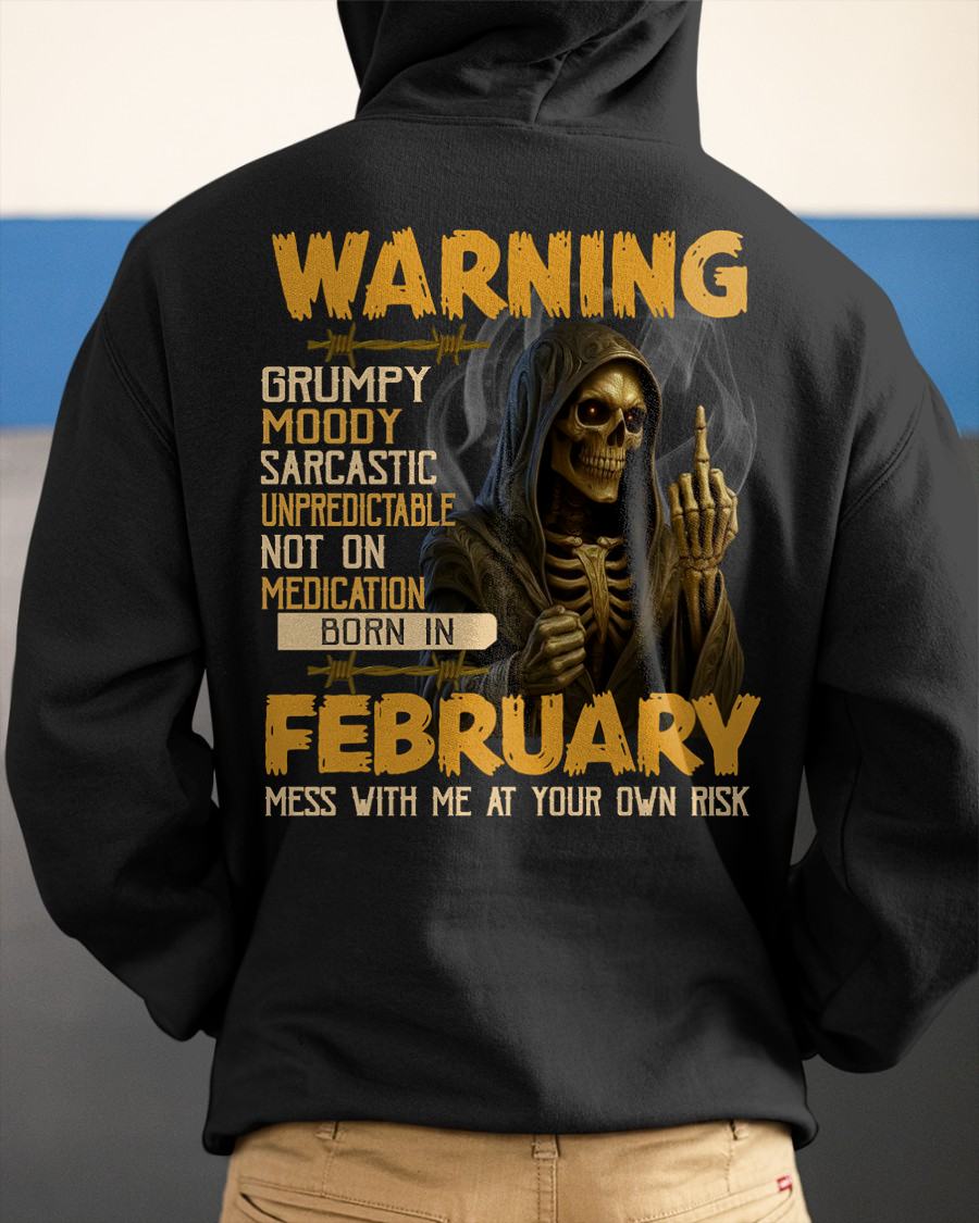 FEBRUARY - WARNING GRUMPY MOODY - BIRTHDAY T-SHIRT FOR MEN - NTTD02 (SKU26T-01-07-02)