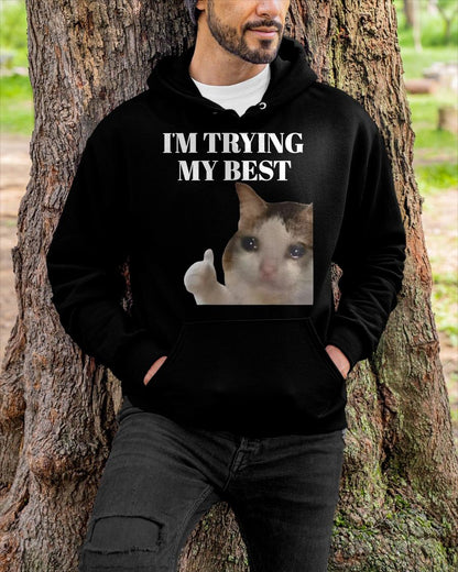 I'M TRYING MY BEST FUNNY CRYING CAT MEME FOR MEN T-SHIRT - BIRTHDAY T-SHIRT FOR MEN - NTTD00 (SKU-MEME6)