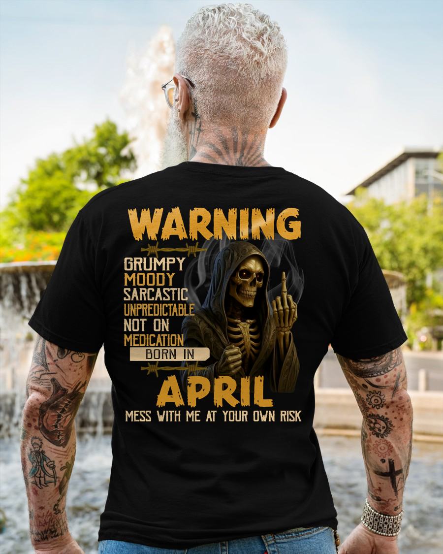 APRIL - WARNING GRUMPY MOODY - BIRTHDAY T-SHIRT FOR MEN - NTTD04 (SKU26T-01-07-04)