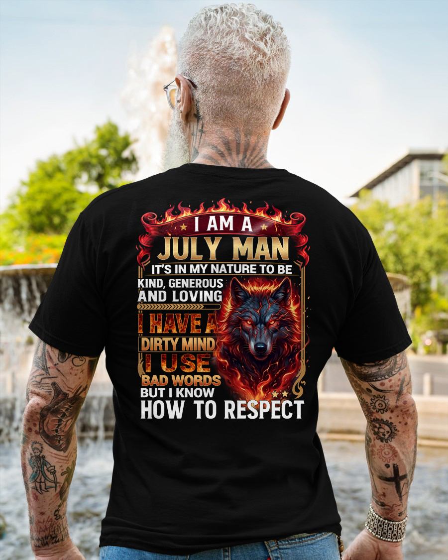 JULY - DIRTY MIND BUT KNOW HOW TO RESPECT - PREMIUM DTG PRINT - BIRTHDAY T-SHIRT FOR MEN - NTTD07 (SKU2604-51-07)