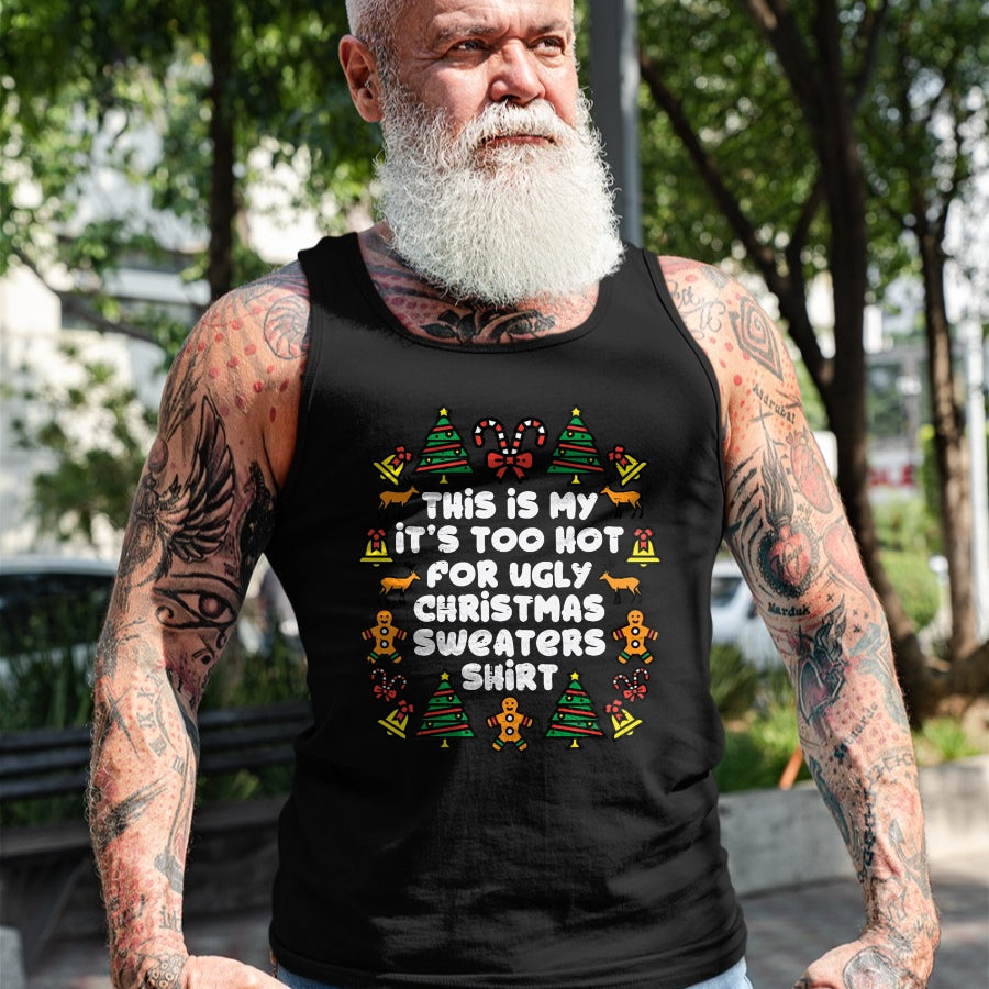 Too Hot Ugly Christmas Sweaters Funny Xmas Men Women Family T-Shirt - Christmas Unisex T-Shirt/Hoodie/Sweatshirt - HNDS00