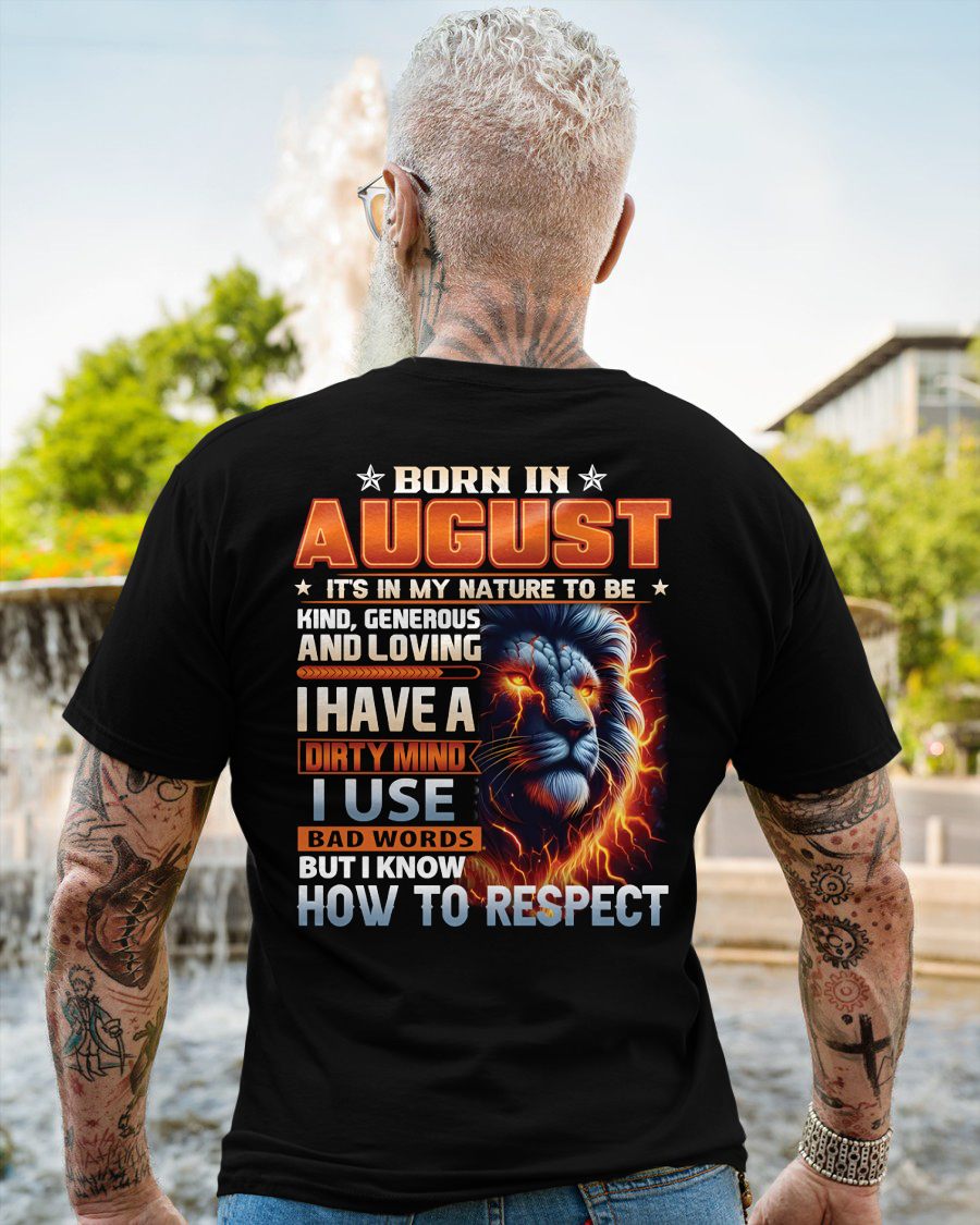 AUGUST - DIRTY MIND BUT KNOWS RESPECT - BIRTHDAY T-SHIRT FOR MEN a- NTTD08 (SKU08-84-08)