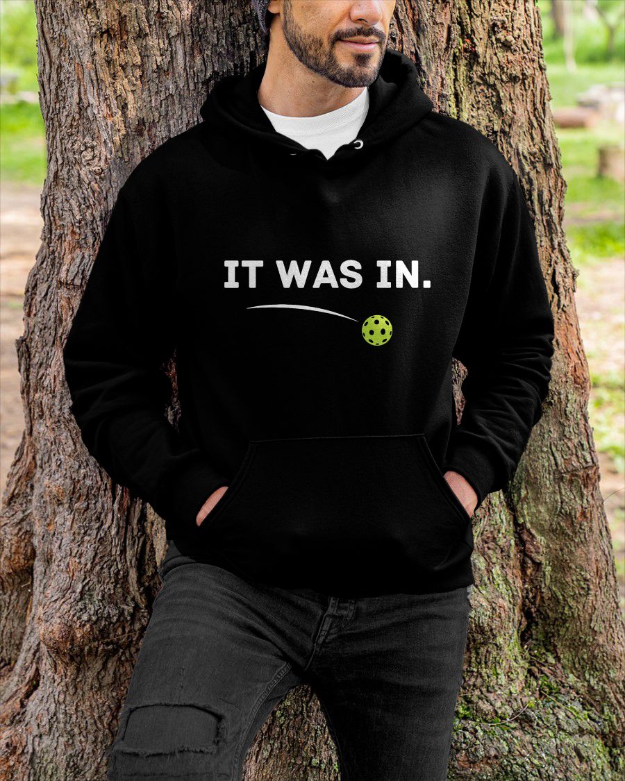 IT WAS IN - PICKLEBALL SHIRT - NTTD00 (SKU8-PKBALL5)