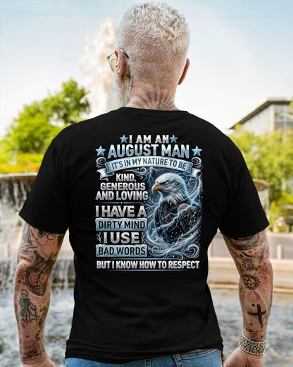 AUGUST - DIRTY MIND BUT KNOW HOW TO RESPECT - PREMIUM DTG PRINT - BIRTHDAY T-SHIRT FOR MEN - NTTD08 (SKU2604-53-08)