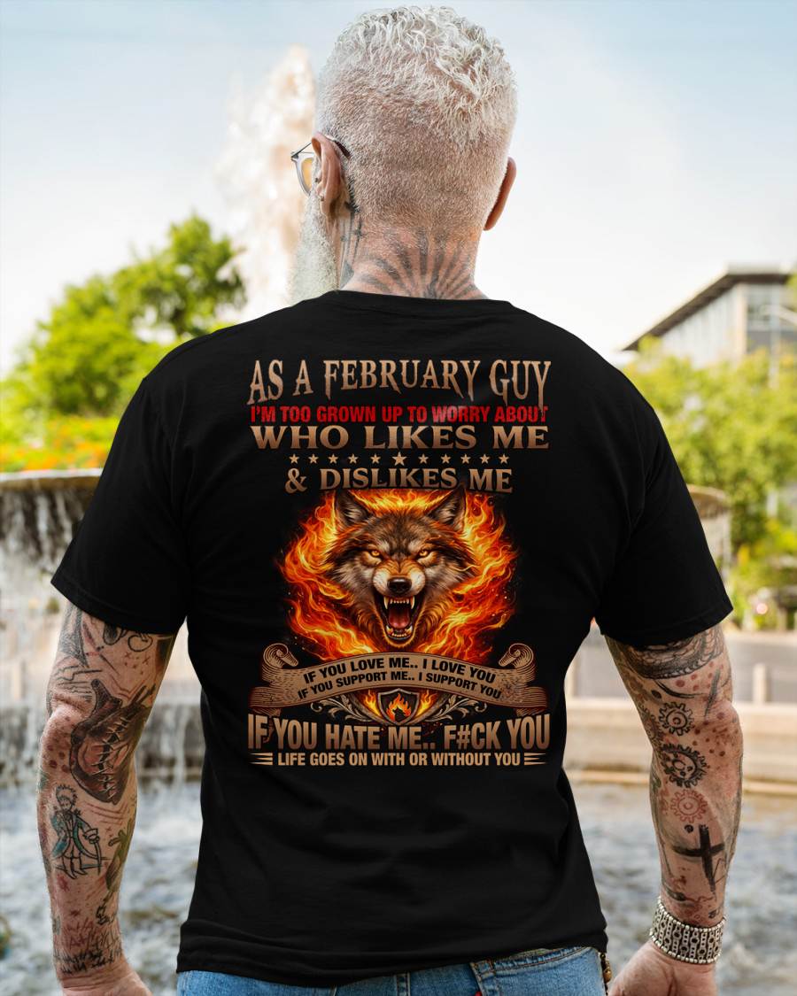 FEBRUARY - I'M TOO GROWN UP TO WORRY ABOUT - PREMIUM DTG PRINT - BIRTHDAY T-SHIRT FOR MEN - NTTD02 (SKU2604-140-02)