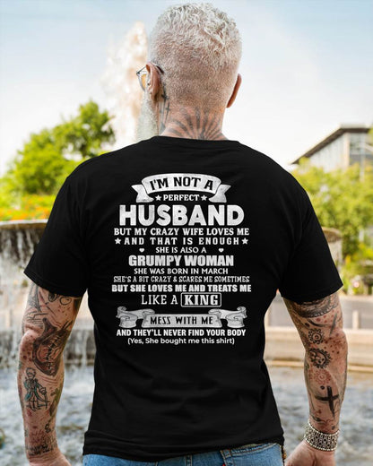 MARCH - I'M NOT A PERFECT HUSBAND BUT MY CRAZY WIFE LOVE ME - GIFT FROM WIFE - NTTD03 (SKU2603-112-03)