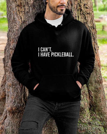 COOL PICKLEBALL SHIRT I CAN’T I HAVE PICKLEBALL - PICKLEBALL SHIRT - NTTD00 (SKU8-PKBALL7)