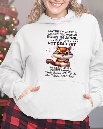 APRIL - GRUMPY OLD WOMAN NOT DEAD YET - BIRTHDAY GIFT FOR WOMEN - NTTD04 (SKU09-22-04)