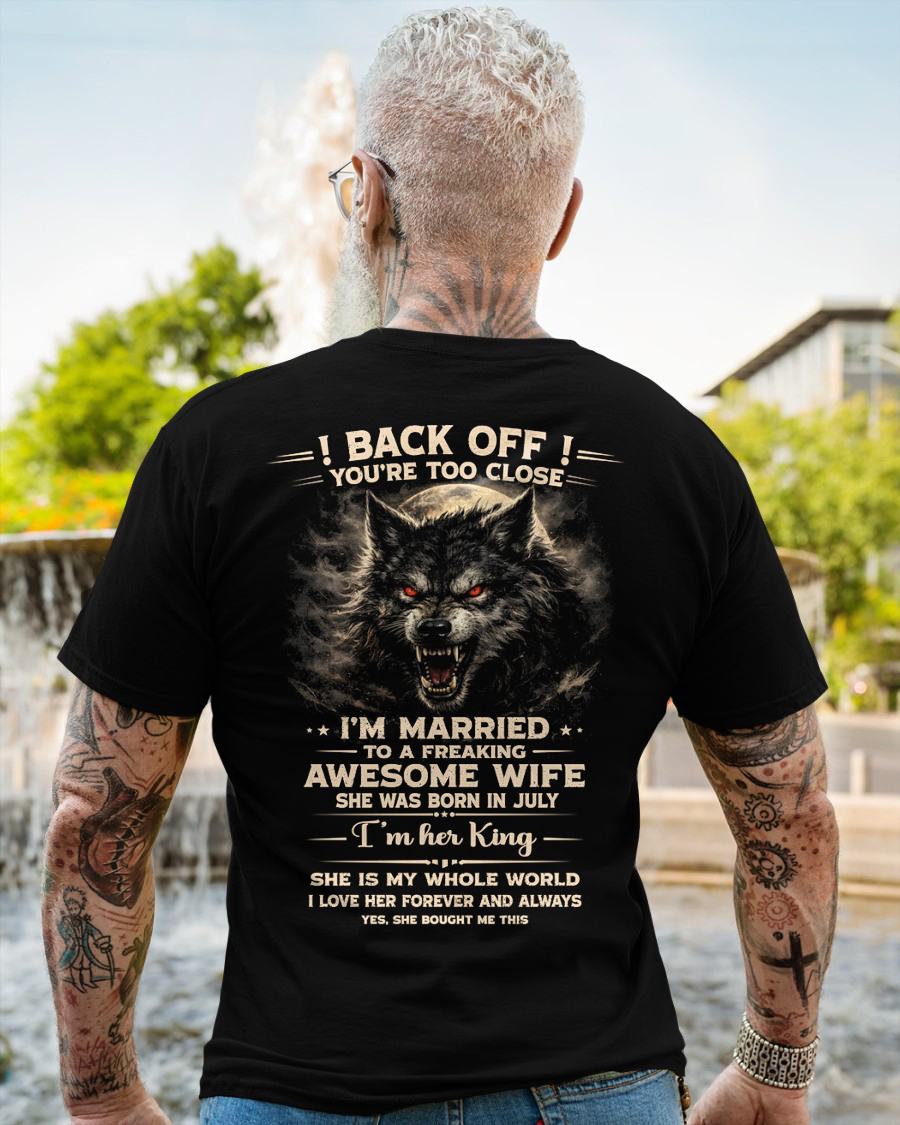 JULY - BACK OFF! YOU'RE TOO CLOSE - GIFT FROM WIFE - NTTD07 (SKU26T-01-25-07)