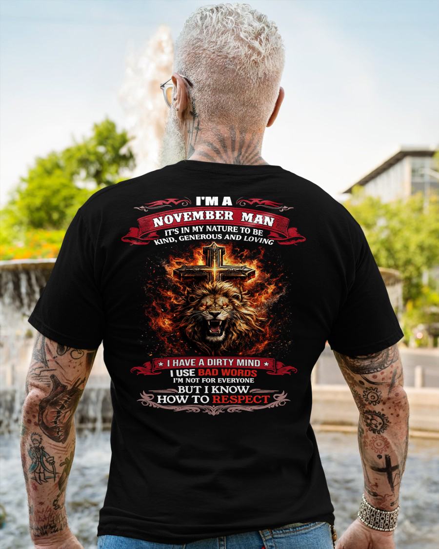 NOVEMBER - KIND AND LOVING ARE MY NATURE - PREMIUM DTG PRINT BIRTHDAY T-SHIRT FOR MEN - NTTD11 (SKU26T-01-31-11)