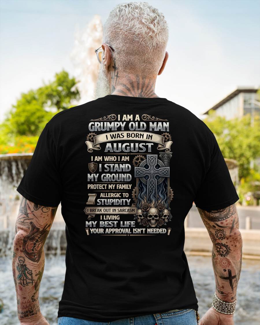 AUGUST - GRUMPY OLD MAN - BIRTHDAY T-SHIRT FOR MEN - NTTD08 (SKU2604-39-08)