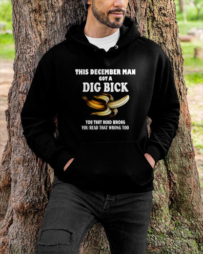 DECEMBER - I GOT A DIG BICK – BIRTHDAY SHIRT FOR MEN - NTTD12 (SKU-DIGBICK-12)