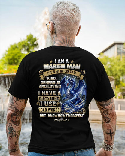MARCH - DIRTY MIND BUT KNOW HOW TO RESPECT - PREMIUM DTG PRINT - BIRTHDAY T-SHIRT FOR MEN - NTTD03 (SKU2604-104-03)