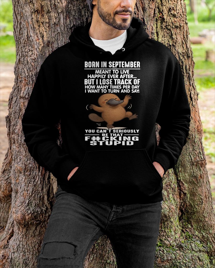 SEPTEMBER - SARCASTIC PLATYPUS QUOTE TEE – CUTE COFFEE COW GRAPHIC TEE - BIRTHDAY GIFT FOR MEN/WOMEN - NTTD09 (SKU09-56-09)
