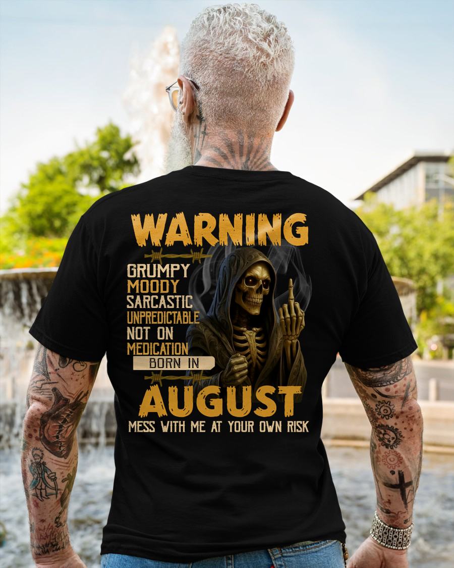 AUGUST - WARNING GRUMPY MOODY - BIRTHDAY T-SHIRT FOR MEN - NTTD08 (SKU26T-01-07-08)
