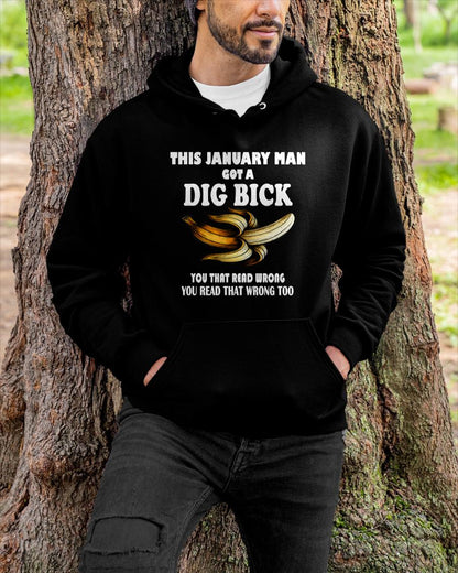 JANUARY - I GOT A DIG BICK – BIRTHDAY SHIRT FOR MEN - NTTD01 (SKU-DIGBICK-01)