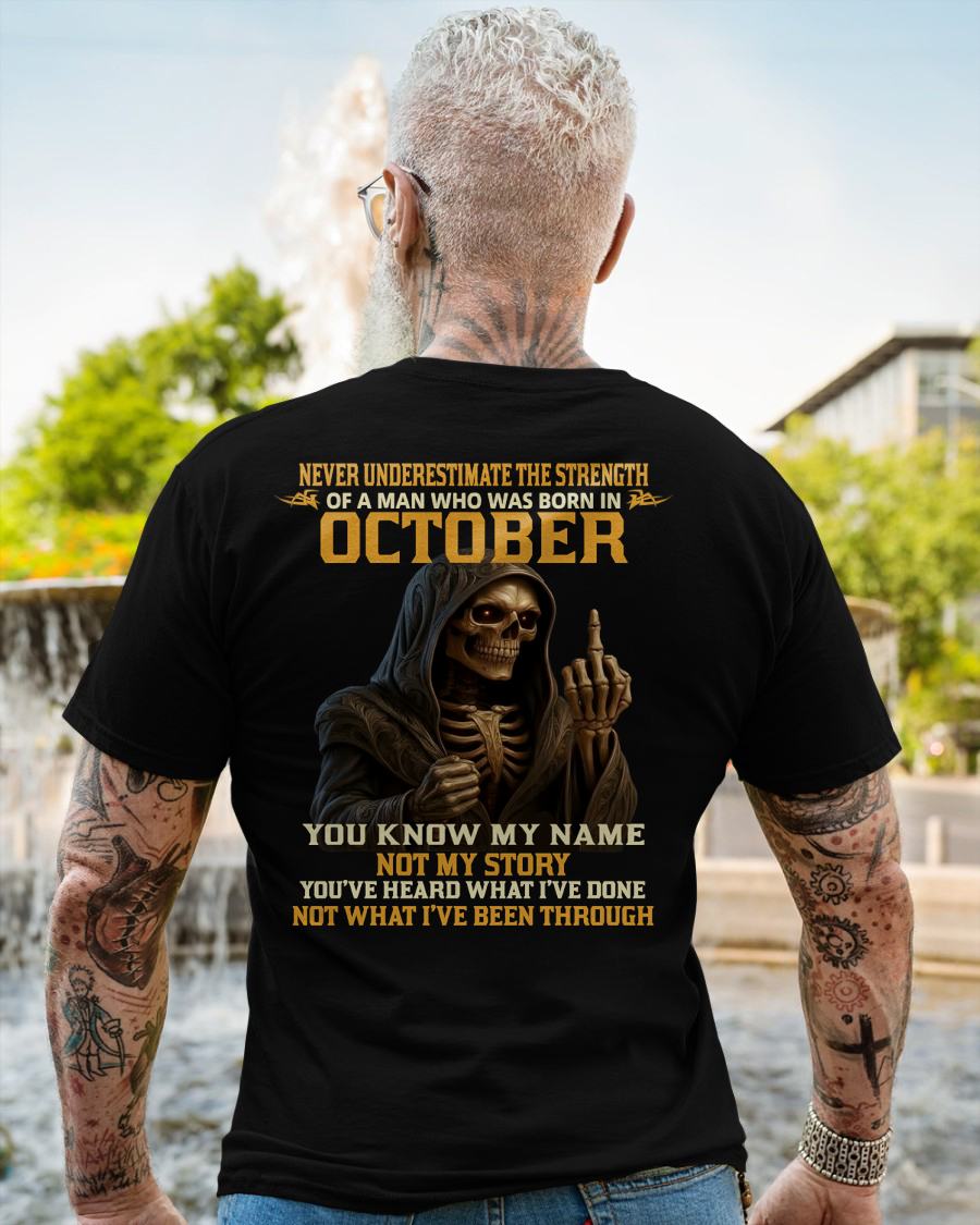 OCTOBER - NEVER UNDERESTIMATE - BIRTHDAY T-SHIRT FOR MEN - NTTD10 (SKU26T-01-06-10)