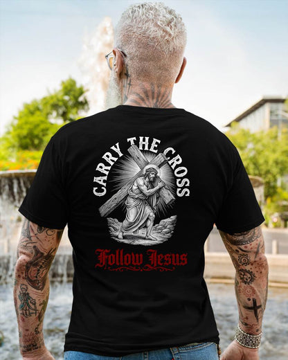 CARRY THE CROSS FOLLOW JESUS - CHRISTIAN T-SHIRT - FOR MEN NTTD00 (SKU2608-134)