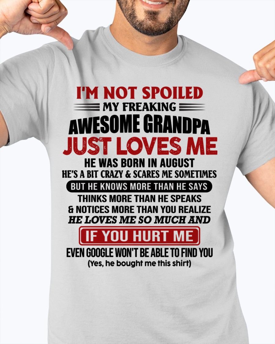 AUGUST - MY FREAKING AWESOME GRANDPA JUST LOVES ME - FOR GRANDSON - GIFT FROM GRANDPA - NTTD08 (SKU09-127-08)