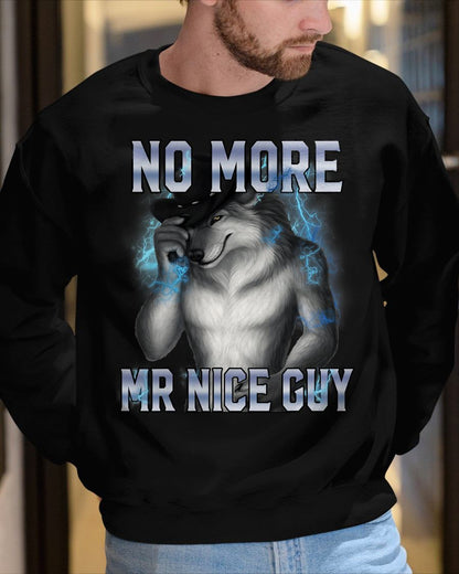 NO MORE MR NICE GUY FUNNY ALPHA WOLF MEME UNHINGED BRAINROT T-SHIRT - BIRTHDAY T-SHIRT FOR MEN - NTTD00 (SKU-MEME7)