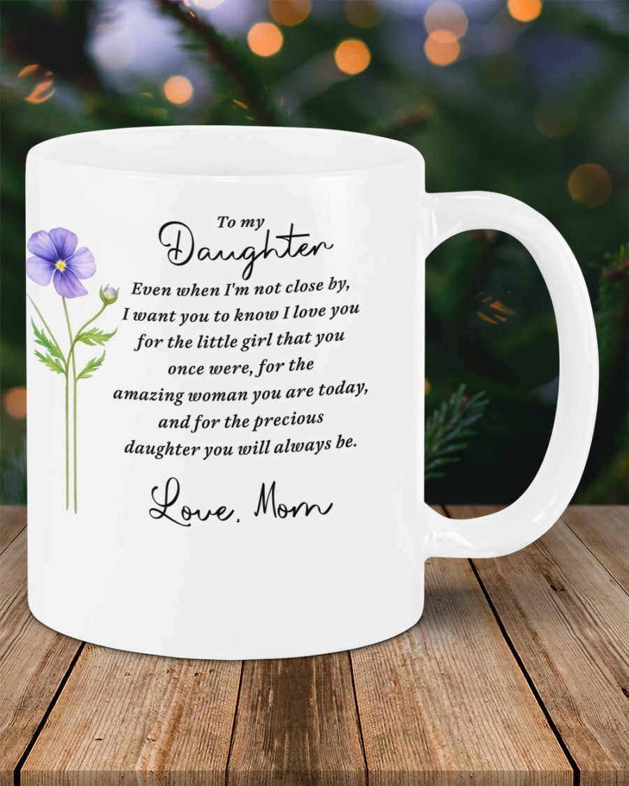 BEAUTIFUL MUG FOR DAUGHTER - GIFT FROM MOM NTTD00 (SKU2607-18)