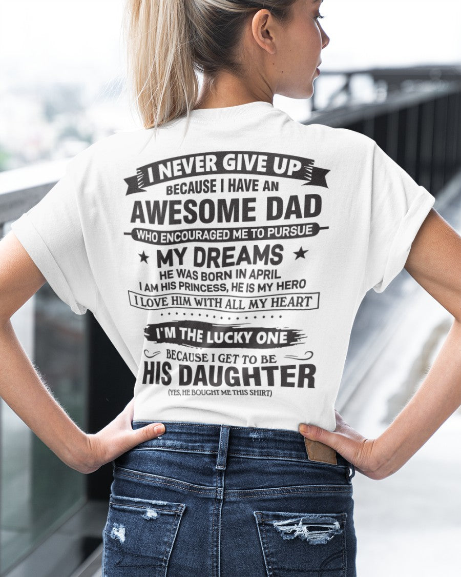 Awesome Dad T-Shirt April Edition – Gift for Daughter NTTD04 (SKU08-18-04)