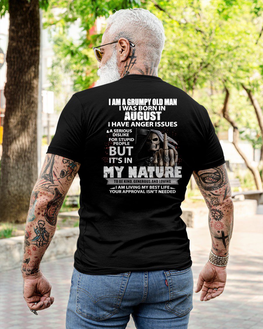 AUGUST -  GRUMPY OLD MAN - BIRTHDAY T-SHIRT FOR MEN - NTTD08 (SKU-GRUMPYM-08)