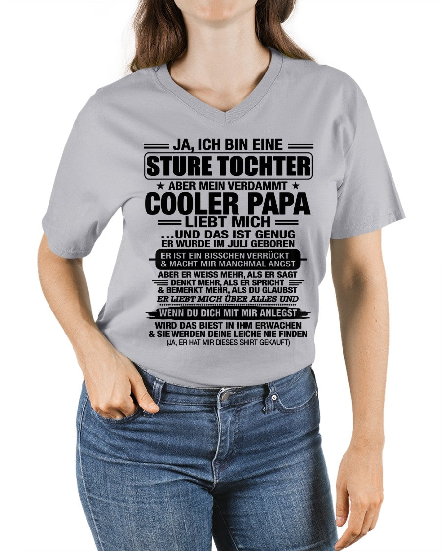 DEU07 - JA, ICH BIN EINE STURE TOCHTER T-SHIRT – GEBURTSTAGSGESCHENK VON EINEM JULI-PAPA - nttd07 (SKU2605-330-07)