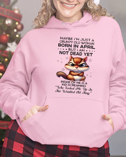 APRIL - GRUMPY OLD WOMAN NOT DEAD YET - BIRTHDAY GIFT FOR WOMEN - NTTD04 (SKU09-22-04)