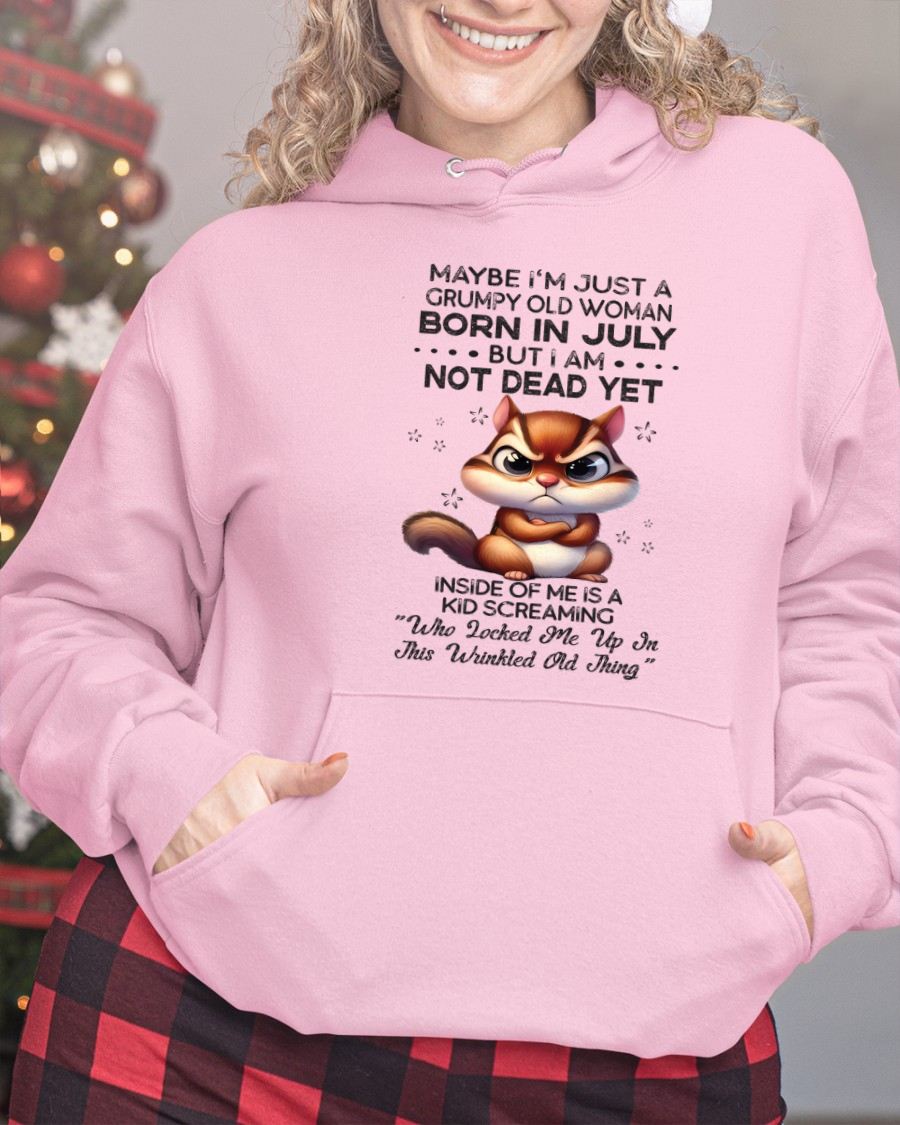 JULY - GRUMPY OLD WOMAN NOT DEAD YET - BIRTHDAY GIFT FOR WOMEN - NTTD07 (SKU09-22-07)