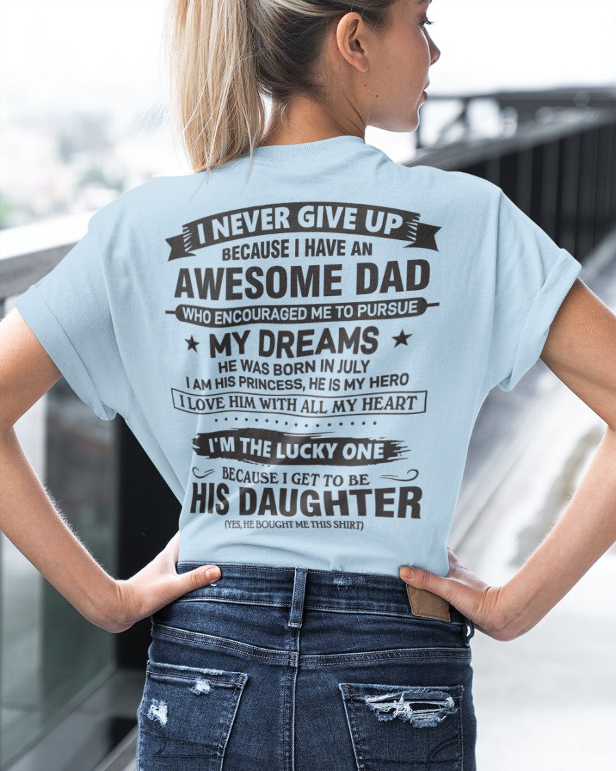 Awesome Dad T-Shirt July Edition – Gift for Daughter NTTD07 (SKU08-18-07)