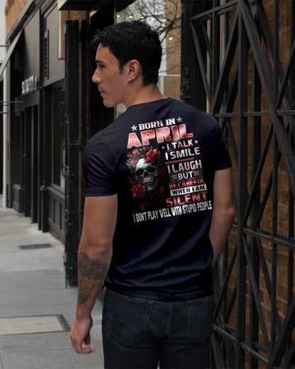 APRIL - BE CAREFUL WHEN I'M SILENT - BIRTHDAY T-SHIRT FOR MEN - NTTD04 (SKU10-69-04)