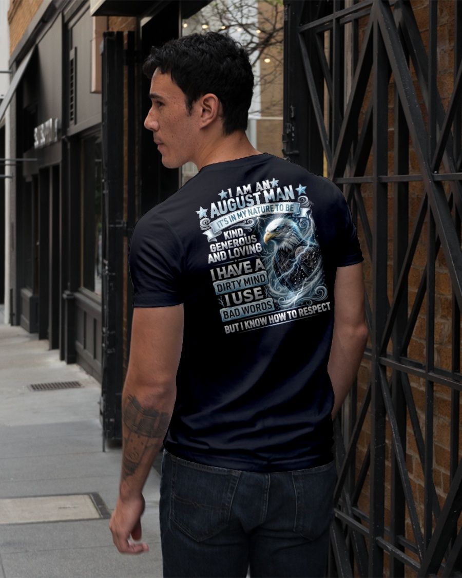 AUGUST - DIRTY MIND BUT KNOW HOW TO RESPECT - PREMIUM DTG PRINT - BIRTHDAY T-SHIRT FOR MEN - NTTD08 (SKU2604-53-08)
