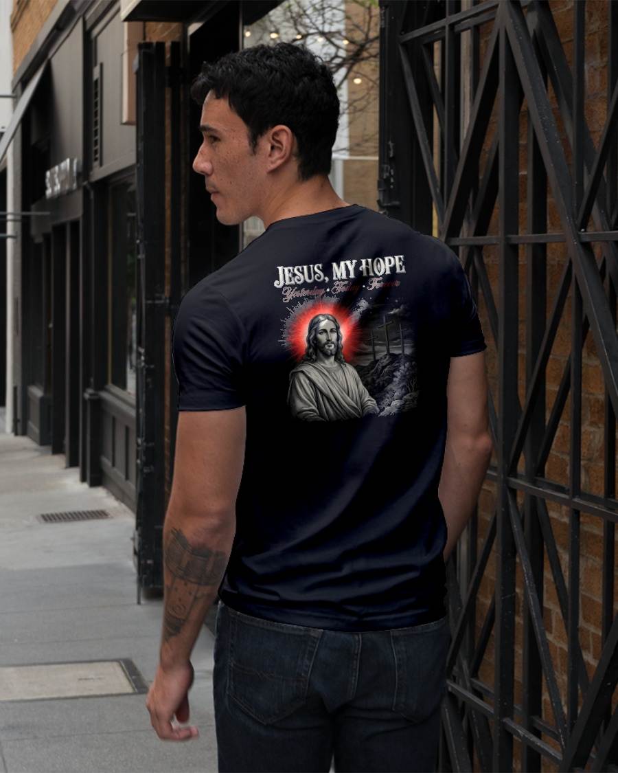 JESUS, MY HOPE Yesterday • Today • Forever  - CHRISTIAN T-SHIRT - FOR MEN NTTD00 (SKU2608-136)