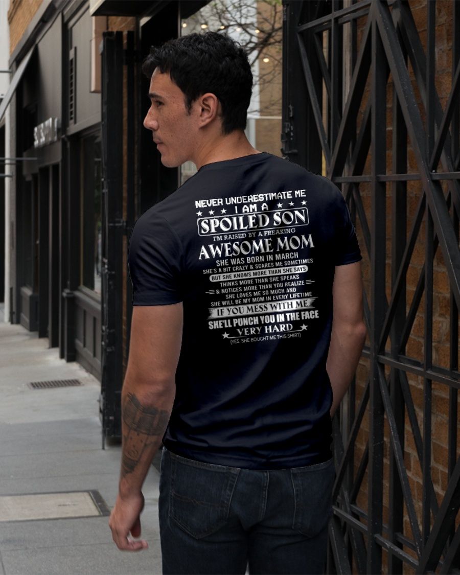 MARCH - SPOILED SON OF AWESOME MOM - GIFT FROM MOM - NTTD03 (SKU10-47-03)