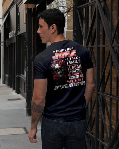 JUNE -  BE CAREFUL WHEN I'M SILENT - BIRTHDAY T-SHIRT FOR MEN - NTTD06 (SKU10-69-06)