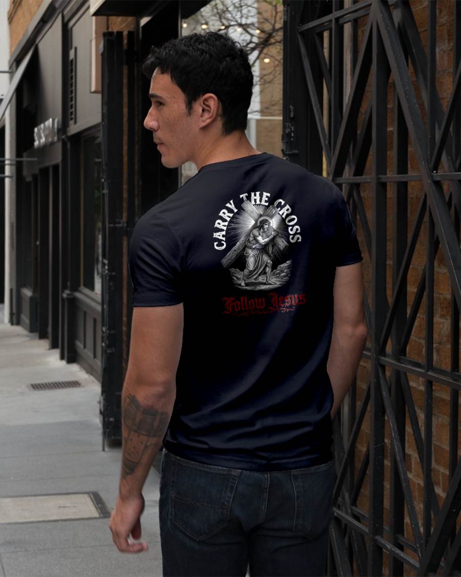 CARRY THE CROSS FOLLOW JESUS - CHRISTIAN T-SHIRT - FOR MEN NTTD00 (SKU2608-134)