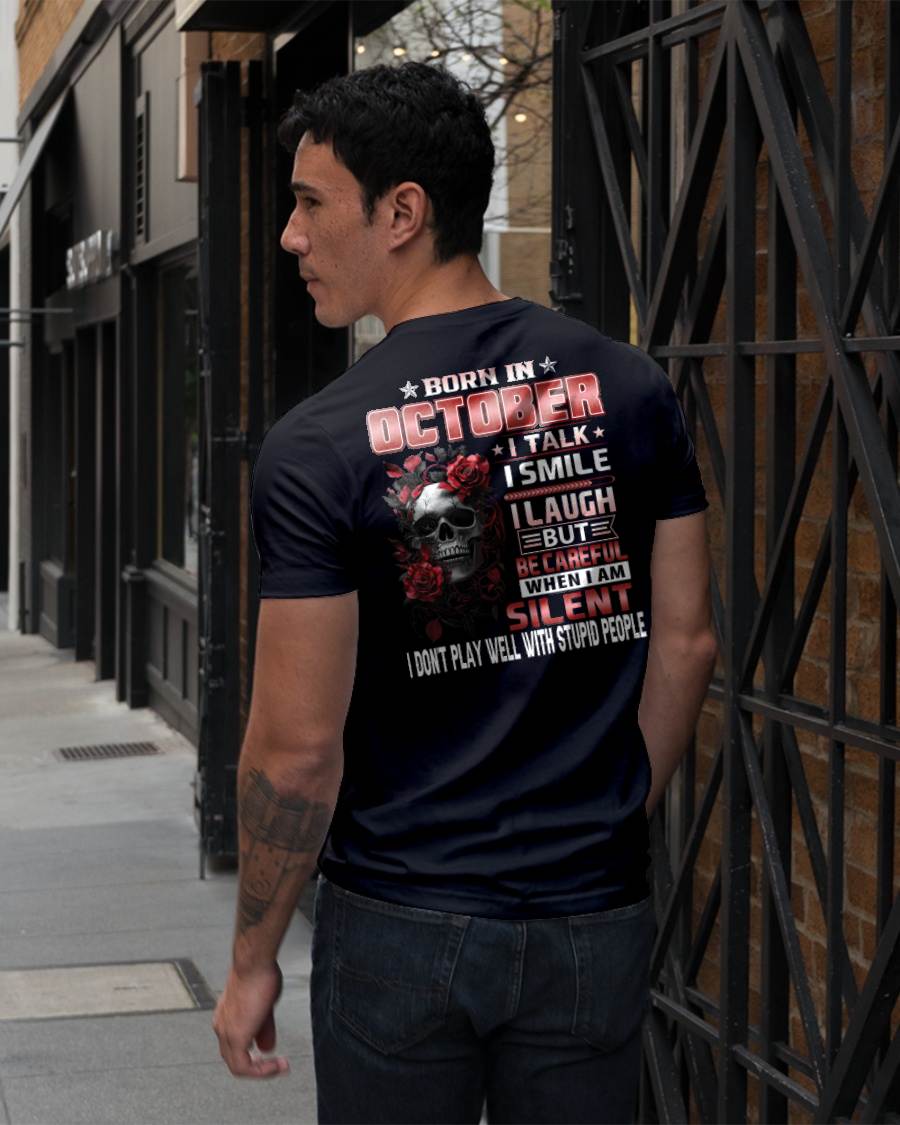 OCTOBER - BE CAREFUL WHEN I'M SILENT - BIRTHDAY T-SHIRT FOR MEN - NTTD10 (SKU10-69-10)