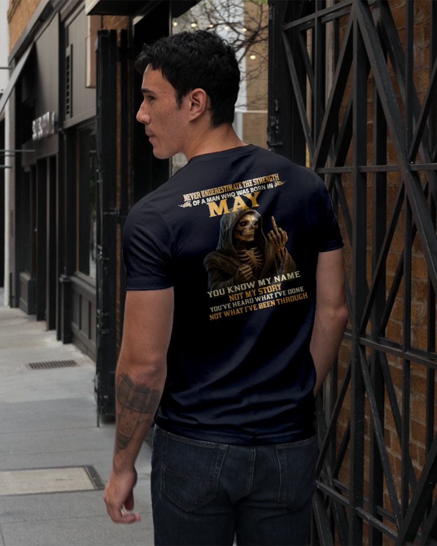 MAY - NEVER UNDERESTIMATE - BIRTHDAY T-SHIRT FOR MEN - NTTD05 (SKU26T-01-06-05)