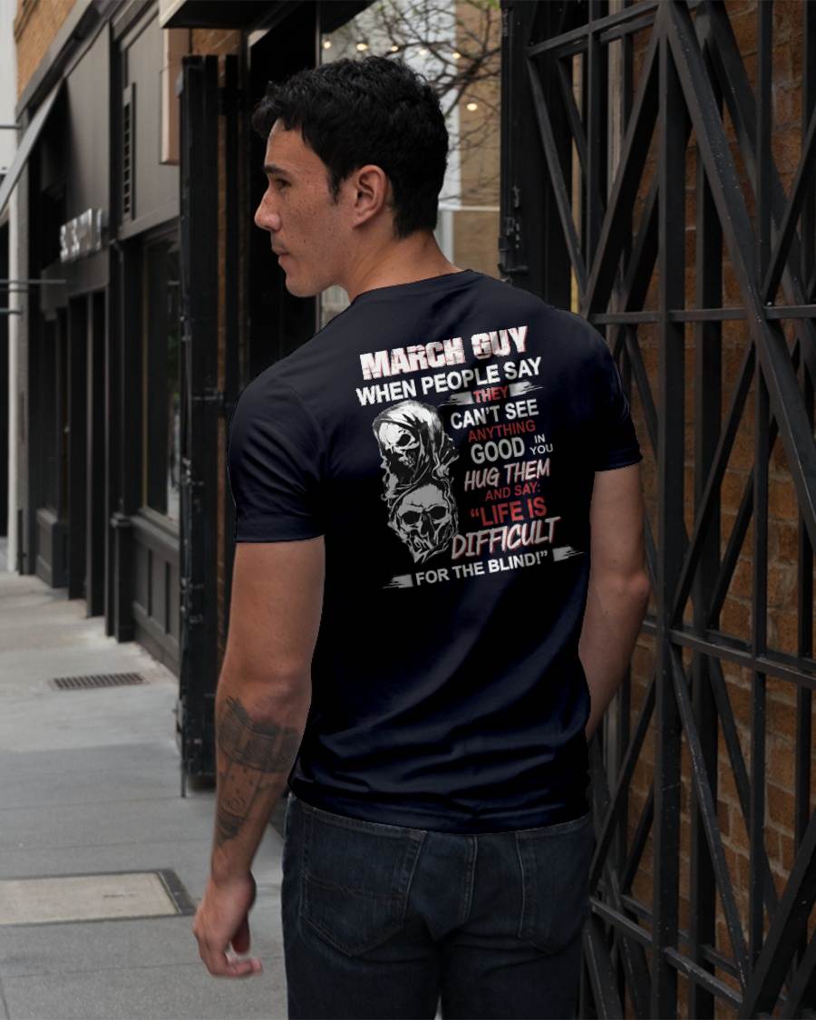 MARCH - HUG THEM AND SAY... - BIRTHDAY T-SHIRT FOR MEN - NTTD03 (SKU12-253-03)