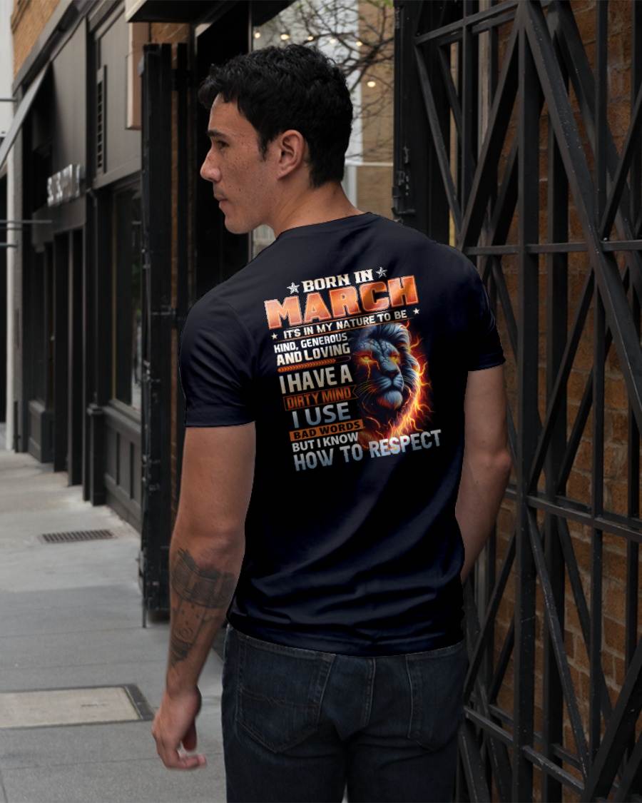 MARCH - DIRTY MIND BUT KNOWS RESPECT - BIRTHDAY T-SHIRT FOR MEN - NTTD03 (SKU08-84-03)