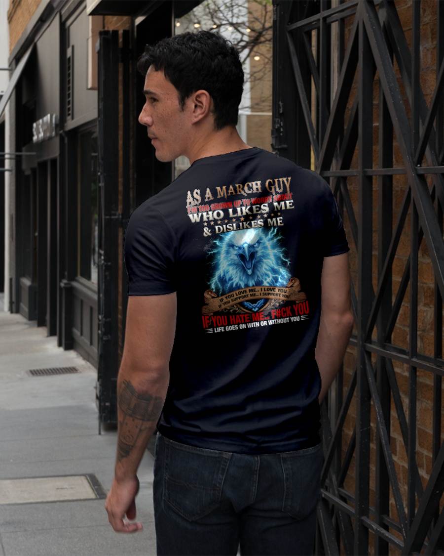MARCH - I'M TOO GROWN UP TO WORRY ABOUT - PREMIUM DTG PRINT - BIRTHDAY T-SHIRT FOR MEN - NTTD03 (SKU2604-138-03)